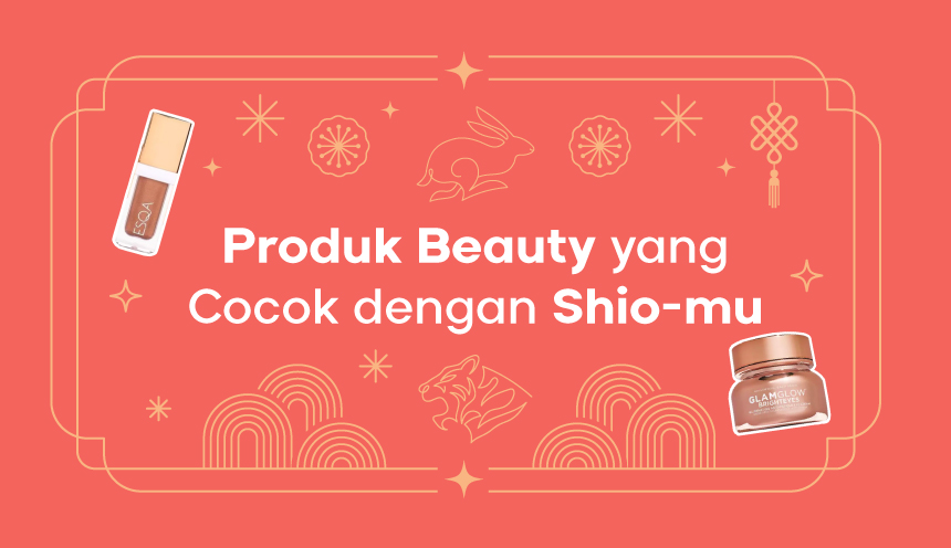 Menjelang Imlek 2023, Coba Liat Produk Beauty Apa Saja yang Cocok dengan Shio Kamu