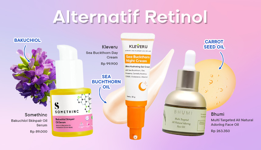 Rekomendasi Kandungan Alternatif Retinol yang Wajib Ada di Jejeran Skincare Kalian