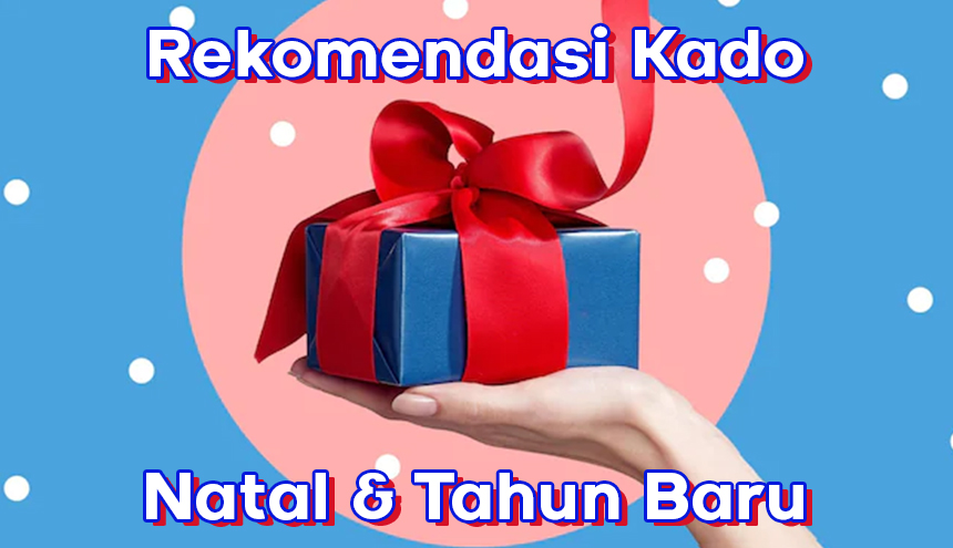 Bukan Makanan, Ini Dia 7 Rekomendasi Kado Natal dan Tahun Baru untuk Orang Tersayang