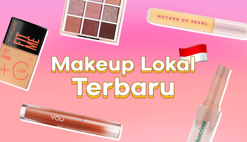 Pakai Makeup Lokal Terbaru Ini, Sukses Bikin Pangling!