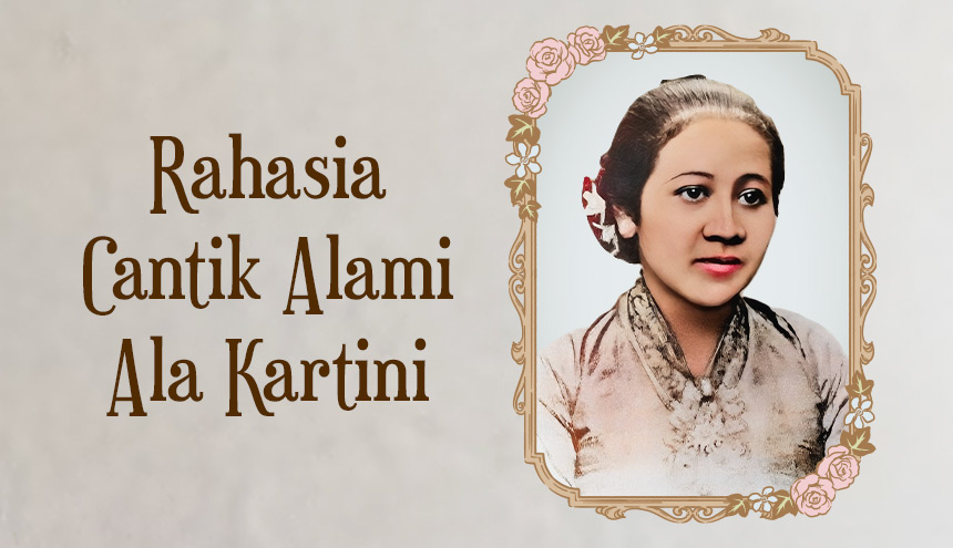 5 Rahasia Cantik Alami Ala Kartini: Kandungan Ini Wajib Ada di Dapur Kamu!