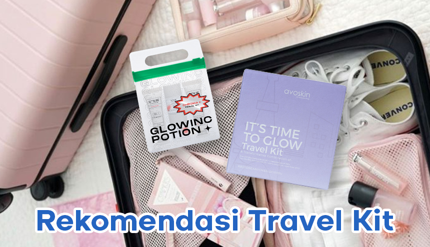Siap Liburan! Intip Skincare Travel Kit yang Bisa Kalian Pakai Mulai dari Glowinc Potion dan Lainnya!