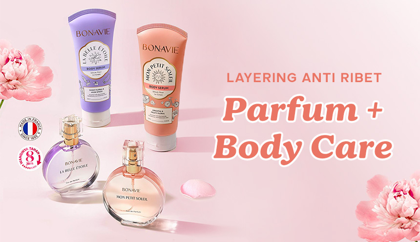 Layering Body Care dan Parfum Anti Ribet