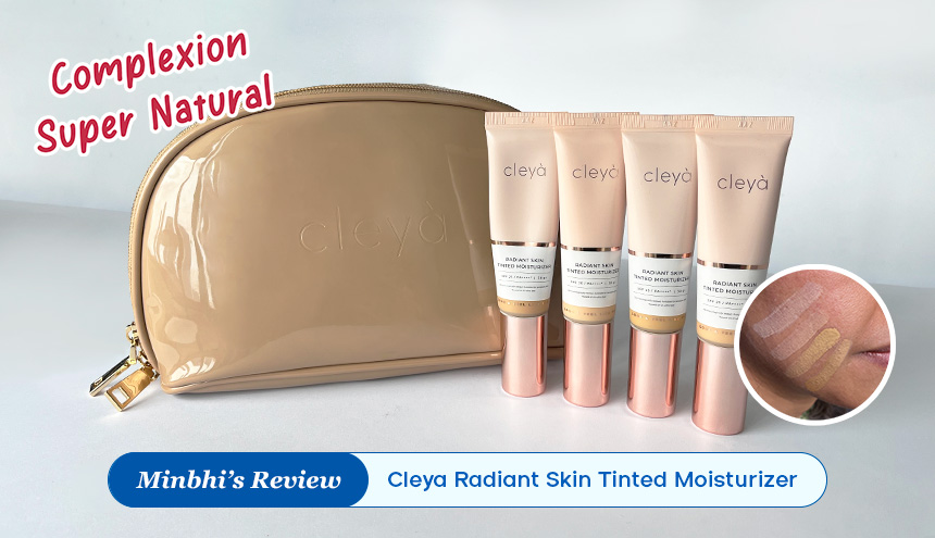 Review Cleya Radiant Skin Tinted Moisturizer: Complexion yang Bikin Look Makeup jadi Super Natural!