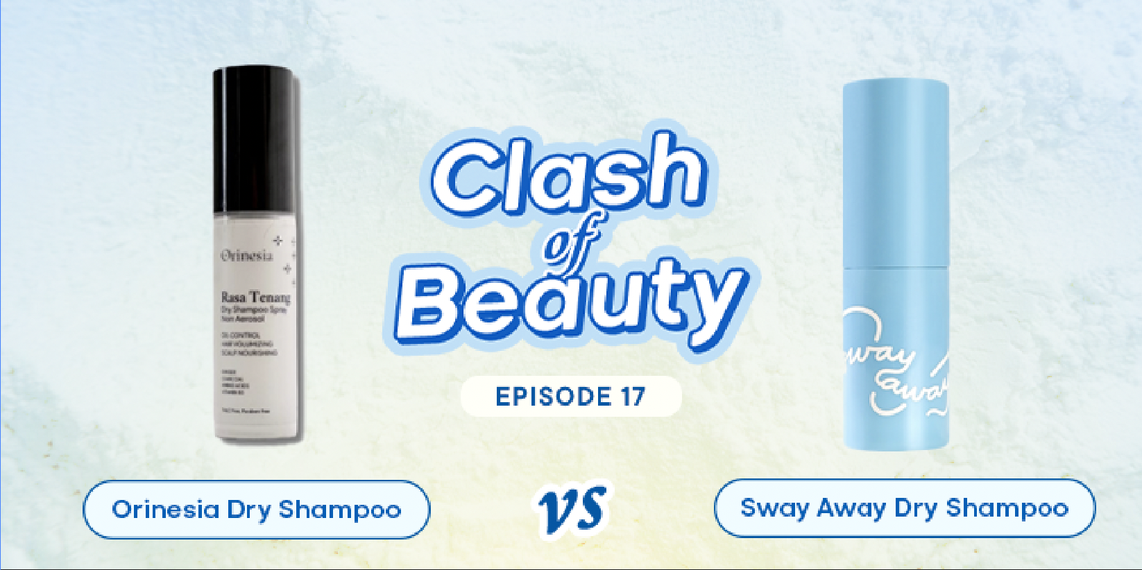 Review Dua Dry Shampoo Lokal Non-Aerosol dari Orinesia dan Sway Away