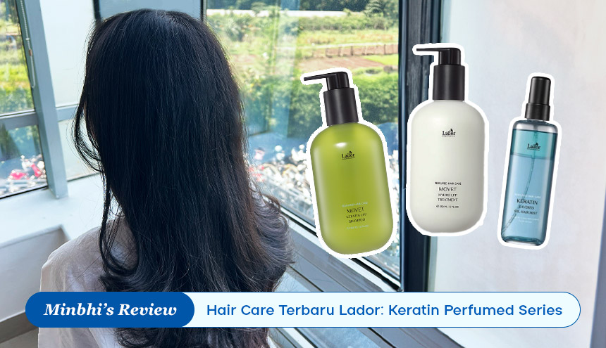 Review Produk Hair Care Terbaru dari Lador: Keratin Perfumed Series