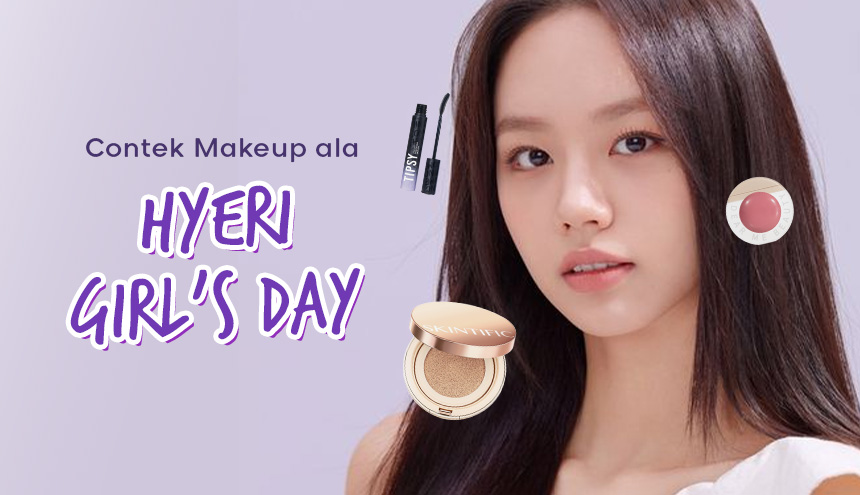 Inspirasi Makeup Flawless-Minimalis ala Hyeri Girl’s Day