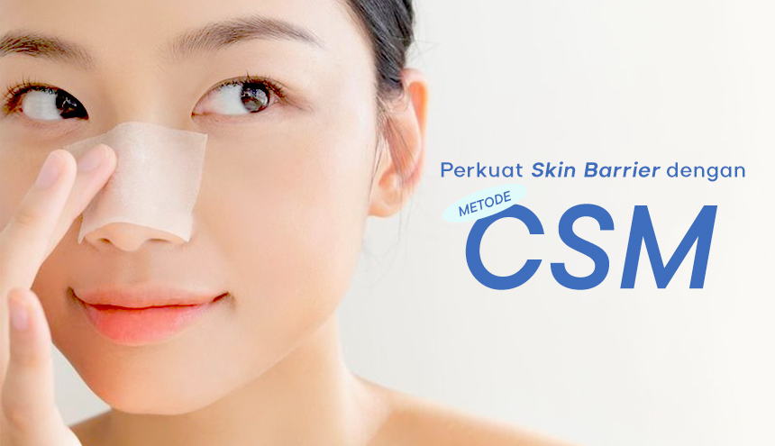 Metode CSM, Cara Pakai Toner ala Jepang untuk Perkuat Skin Barrier Kamu!