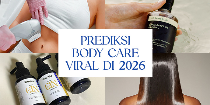 Prediksi Body Care Viral di 2026, Wajib Punya!
