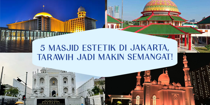 Rekomendasi 7 Masjid Estetik di Jakarta untuk Tarawih & Wisata Religi Ramadan