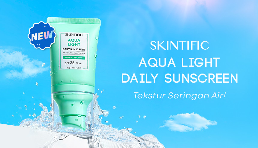 Terbaru dari Skintific: Aqua Light Daily Sunscreen dengan Tekstur Seringan Air
