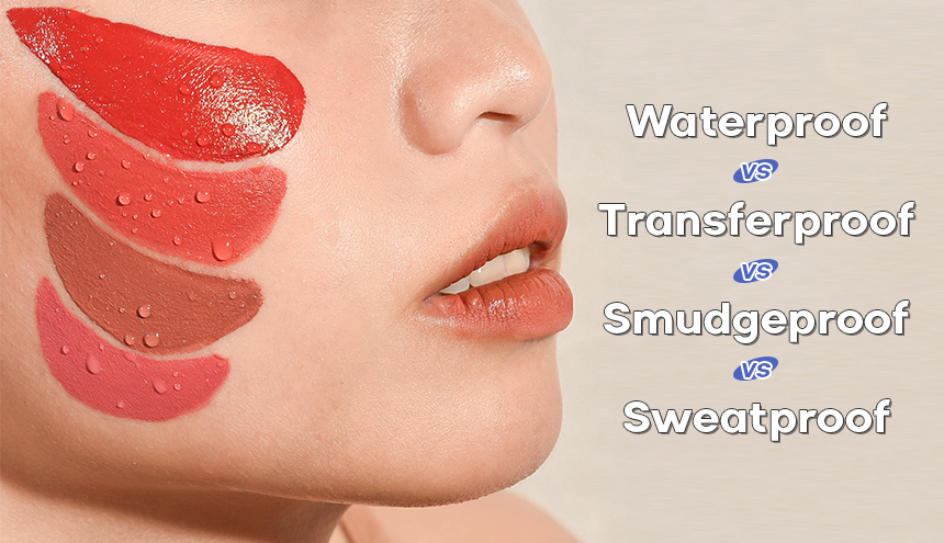Mengenal Bedanya Waterproof, Transferproof, Smudgeproof dan Sweatproof Pada Kemasan Makeup