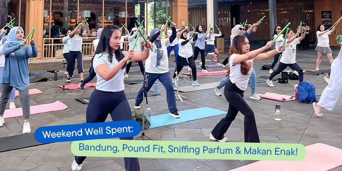 Weekend Well Spent: Bandung, Pound Fit, Sniffing Parfum & Makan Enak!
