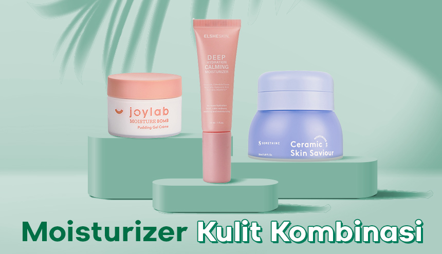 moisturizer untuk kulit kombinasi