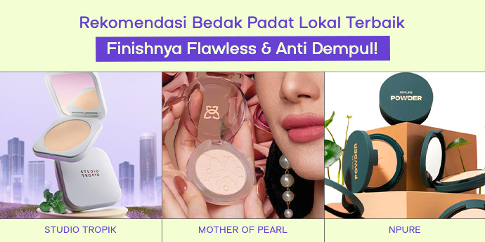 Rekomendasi Bedak Padat Lokal Terbaik yang Finishnya Flawless & Anti Dempul!