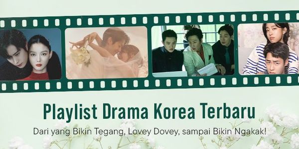 Playlist Drama Korea Mulai yang Bikin Tegang, Lovey Dovey, sampai Bikin Ngakak!