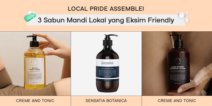 3 Sabun Mandi Lokal yang Eksim Friendly, Cari Tahu di Sini!