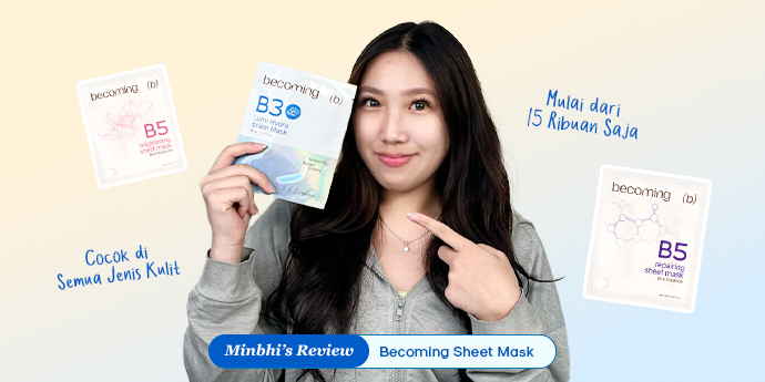 Review Sheet Mask Becoming: Cocok di Semua Jenis Kulit, Mulai dari 15 Ribuan Saja!