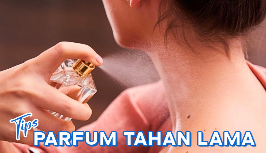 Anti Gagal! Ini 5 Tips Memakai Parfum Biar Wanginya Tahan Lama!