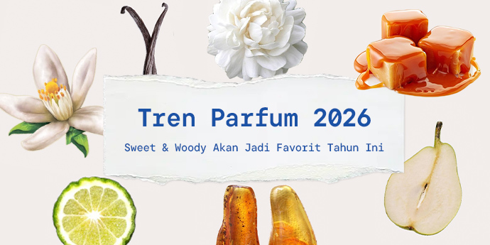 Tren Parfum 2026: Sweet, atau Woody Diramal Bakal Megang Aroma Tahun Ini!