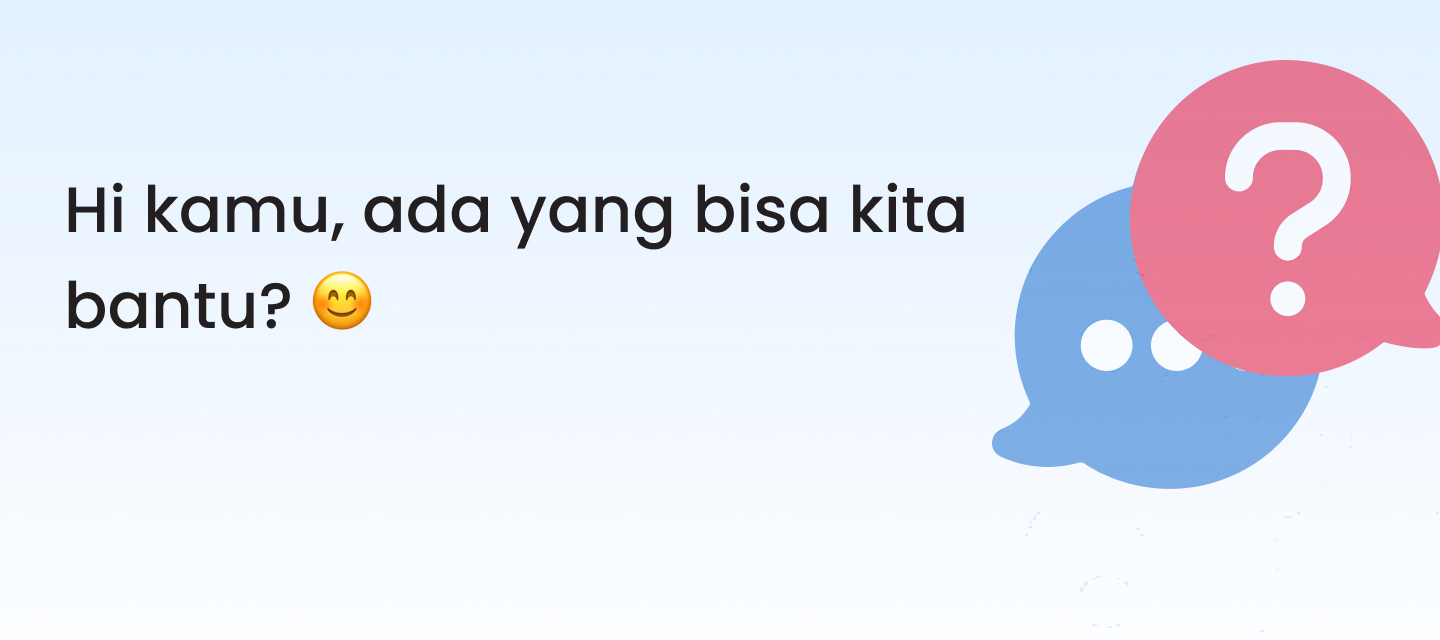 Hi, kamu ada yang bisa kita bantu